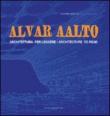 Alvar Aalto. Architettura per leggere-Architecture to read - Antonello Alici, Gabriele Milelli, V. Nava 9788849203769