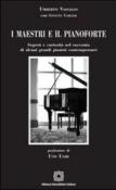 I maestri e il pianoforte. Segreti e curiosità nel racconto di alcuni grandi pianisti contemporanei - Ginette Carlier, Umberto Vassallo 9788849521320