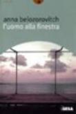 L'uomo alla finestra - Belozorovitch Anna 9788849704808