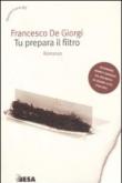 Tu prepara il filtro - Francesco, De Giorgi 9788849707762