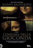 L'enigma della Gioconda - Jeanne Kalogridis, M. Visentin 9788850217984