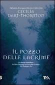 Il pozzo delle lacrime - Dart-Thornton Cecilia 9788850220144