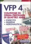 VFP 4 VOLONTARI IN FERMA PREFISSATA DI QUATTRO ANNI Esercito - Marina - Aeronautica Preselezione di cultura generale CON CD-ROM - AA.VV. 9788850502646