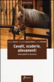 Cavalli, scuderie, allevamenti. Come gestirli in sicurezza - Lucia Devenuto, Antonio Checchi, Serenella Casazza Fabiano 9788850654246