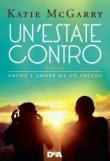 Un'estate contro - Mcgarry Katie 9788851161118