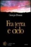 Fra terra e cielo. Il narrare come strumento di confronto e condivisione - Donini Giorgio 9788851710132