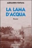 La lama d'acqua - Alessandro Fontana 9788851726607