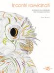 INCONTRI RAVVICINATI. 60 DISEGNI DA COLORARE PER VINCERE LO STRESS - Muzio Sara 9788854038110