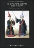 Il grande libro dei maghi. Da Merlino a Harry Potter - Benzinger Olaf 9788854104747