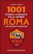 1001 storie e curiosità sulla grande Roma che dovresti conoscere - T. Bires, Valerio Albanesi 9788854161719