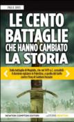 Le cento battaglie che hanno cambiato la storia - Paul K. Davis, M. Faccia 9788854167537