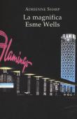 La magnifica Esme Wells - Adrienne Sharp 9788854518322