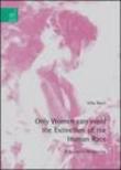 Only women can avoid the extinction of the human race. A scientific perspective - Bocci Velio 9788854814158
