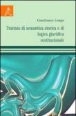 Trattato di semantica storica e di logica giuridica costituzionale - Longo Gianfranco 9788854828865