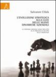 L'evoluzione strategica alla luce delle nuove dinamiche aziendali. La strategia aziendale quale risultato di un processo di sviluppo delle conoscenze - Salvatore Cifalà 9788854845015