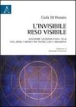 L'invisibile reso visibile. Alexandre Salzmann (1874-1934). Vita, opera e ricerca tra teatro, luce e movimento - Carla, Di Donato 9788854865433