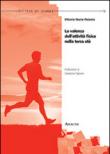 La valenza dell'attività fisica nella terza età - Patania, Vittoria M. 9788854878846