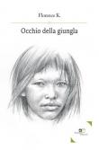 Occhio della giungla - Florence K. 9788855088190