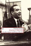Paolo Treves. Tra esilio e impegno repubblicano (1908-1958) - Francesca Fiorani 9788855220491
