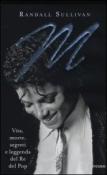 M. Vita, morte, segreti e leggenda del Re del Pop - Sullivan Randall 9788856617139