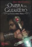 La Scacchiera Nera - 2. L'Ombra del Guerriero - Monticelli Miki 9788856617740