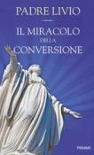 Il miracolo della conversione - Livio Fanzaga 9788856622157