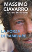 La forza di cambiare - Massimo Ciavarro, Susanna Mancinotti 9788856644425