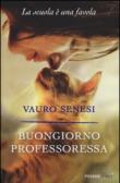 Buongiorno professoressa: La scuola è una favola - Senesi Vauro 9788856656411