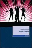 Rosa & nero - Scattini Barbara 9788856736939