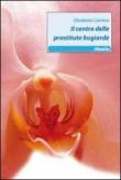 Il centro delle prostite bugiarde - Carriero Elisabetta 9788856739244