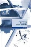 Kriminali con le stellette - Massimo Barletta 9788856749380