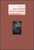 Lara e il segreto del bosco maledetto - Tundo Liliana 9788856750713