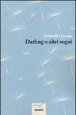 Darling o altri sogni - Ceccato Gabriele 9788856778946