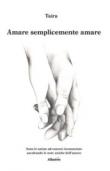 Amare semplicemente amare - Taira 9788856782523