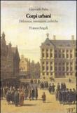 Corpi urbani. Differenze, interazioni, politiche - Giancarlo Paba 9788856816990