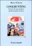 Coolhunting. Genesi di una pratica professionale eretica - Pedroni Marco 9788856824384