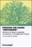 Persone che sanno «rispondere». Vent'anni di Auser Lombardia: un percorso, un modello per il futuro -  9788856831016