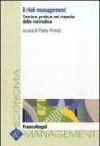 Il risk management. Teoria e pratica nel rispetto della normativa -  9788856836301