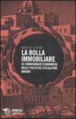 Bolla immobiliare. Le conseguenze economiche delle politiche speculative urbane (La) - Mario De Gaspari 9788857506593