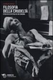 Filosofia della crudeltà. Etica ed estetica di un enigma - Lucrezia Ercoli 9788857519920