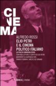 Elio Petri e il cinema politico italiano. La piazza carnevalizzata - Rossi Alfredo 9788857529561
