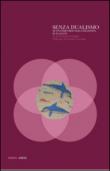 Senza dualismo. Nuovi percorsi nella filosofia di Platone - L. Candiotto 9788857531106