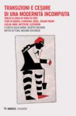 Transizioni e censure di una modernità incompiuta. Tracce di senso in tempo di crisi. Studi su Badiou, Florenskij, Hegel, Italian Theory, Laclau, Marx, Nietzsche, Sloterdijk -  9788857540023