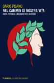 Nel cammin di nostra vita. Dante, Petrarca e Boccaccio visti da vicino - Pisano Dario 9788857541549