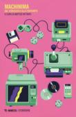 Machinima. Dal videogioco alla videoarte -  9788857542157