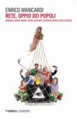 Rete oppio dei popoli. Internet, social network, tecno-cultura: la morsa digitale della civiltà - Enrico Manicardi 9788857555980