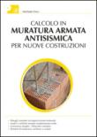Calcolo della muratura armata antisismica per nuove costruzioni - Michele Vinci 9788857904931