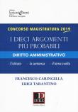 Concorso magistratura 2019. I dieci argomenti più probabili di diritto amministrativo - Francesco Caringella, Luigi Tarantino 9788858210611