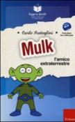 Mulk l'amico extraterrestre - R. Ghizzo, Carlo Scataglini 9788859003953