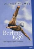 Berlino 1936. Quei sedici giorni d'agosto - Oliver Hilmes, M. Izzi 9788859238522
